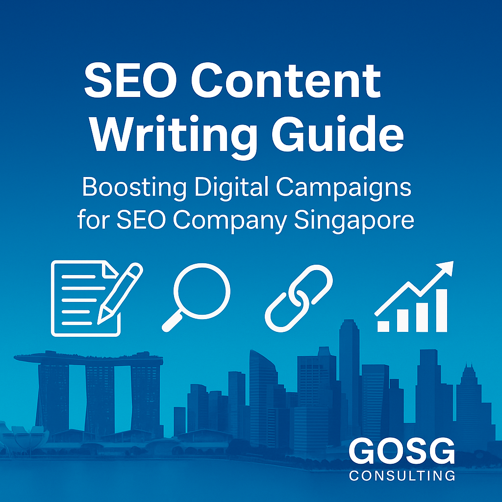 SEO Content Writing Guide: Boosting Digital Campaigns for SEO Company Singapore