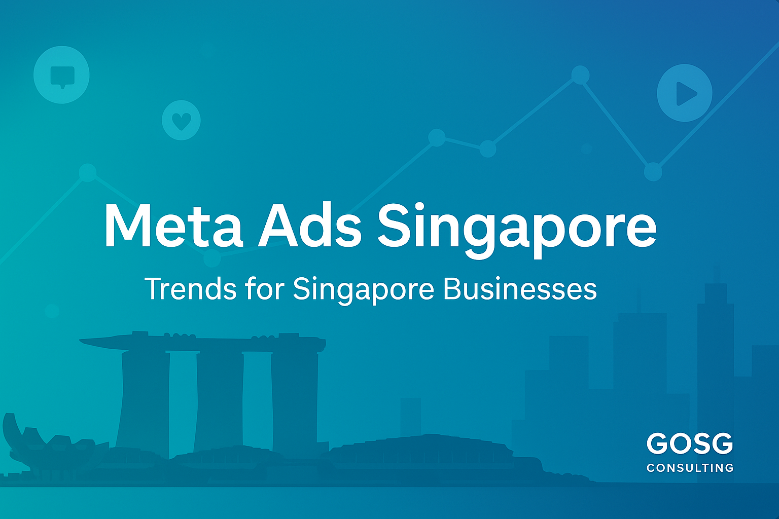 Meta Ads Singapore: Trends for Singapore Businesses